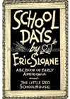 School Days: ABC the book of Early Americana and The Little Red Schoolhouse